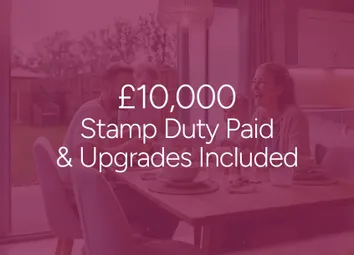 £10,000 Stamp Duty Paid + Upgrades Included, With A House Icon In The Top Left Corner.