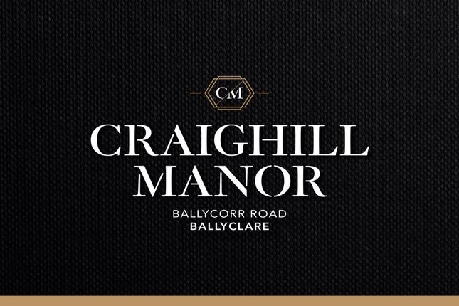 Detached house for sale in Craighill Manor, Ballycorr Road, Ballyclare