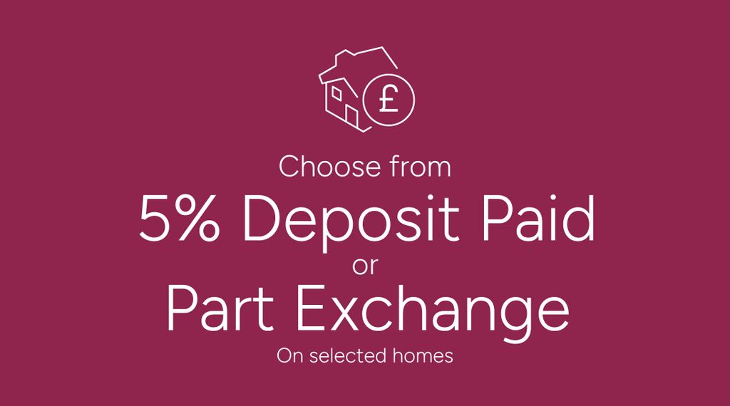Property photo 2 of 11 A House Icon With A Pound Symbol Is Centered Above Text Offering "5% Deposit Paid Or Part Exchange"